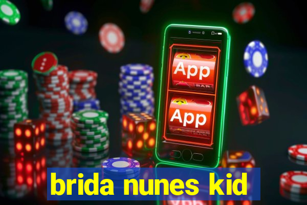 brida nunes kid